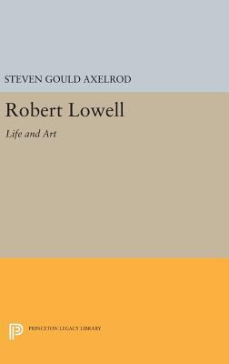 Robert Lowell: Life and Art 0691631859 Book Cover