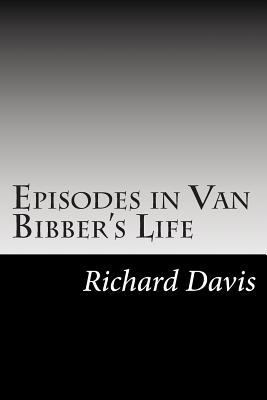 Episodes in Van Bibber's Life 1502788357 Book Cover