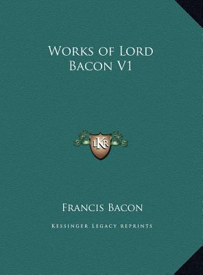 Works of Lord Bacon V1 1169798616 Book Cover