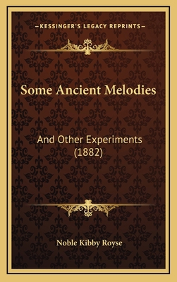 Some Ancient Melodies: And Other Experiments (1... 1164998153 Book Cover