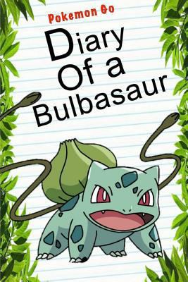 Paperback Pokemon Go: Diary of a Bulbasaur Book