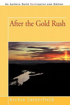 After the Gold Rush 1450249353 Book Cover