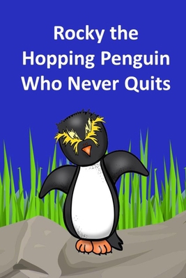 Rocky the Hopping Penguin Who Never Quits B09XZJ7HTS Book Cover