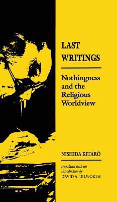 Last Writings: Nothingness and the Religious Wo... 0824810406 Book Cover