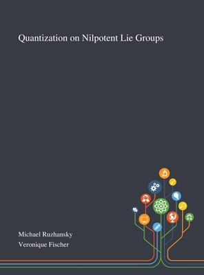 Quantization on Nilpotent Lie Groups 1013267311 Book Cover