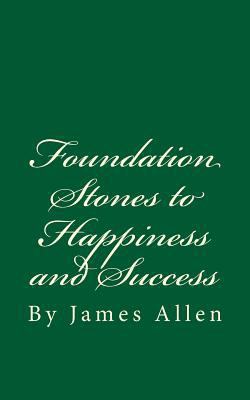 Foundation Stones to Happiness and Success 1536873675 Book Cover