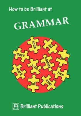 How to Be Brilliant at Grammar 189767502X Book Cover