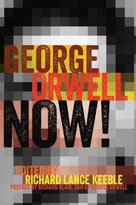 George Orwell Now!: Preface by Richard Blair, S... 1433129825 Book Cover