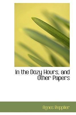 In the Dozy Hours, and Other Papers 1103390767 Book Cover