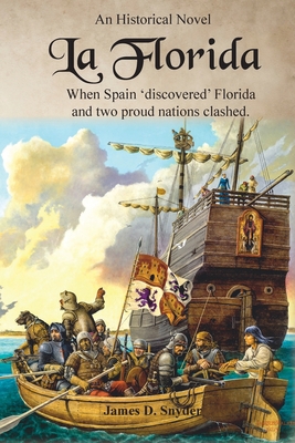 La Florida: When Spain 'Discovered' Florida and... 1737097605 Book Cover