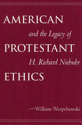 American Protestant Ethics and the Legacy of H.... 0878403833 Book Cover