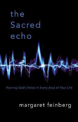 The Sacred Echo: Hearing God's Voice in Every A... 0310329876 Book Cover