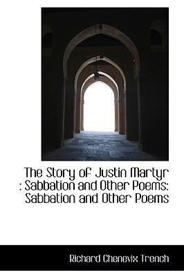 The Story of Justin Martyr: Sabbation and Other... 1103680315 Book Cover