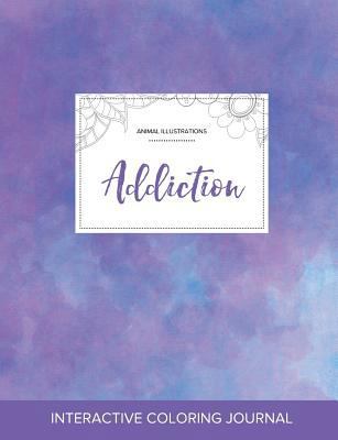 Adult Coloring Journal: Addiction (Animal Illus... 1357599412 Book Cover