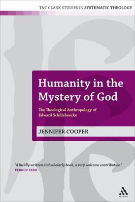 Humanity in the Mystery of God: The Theological... 0567036537 Book Cover