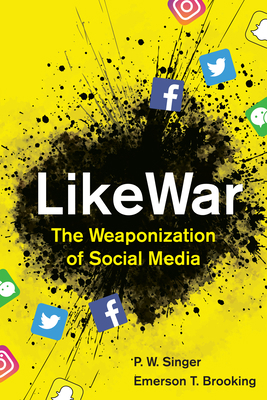 LikeWar: The Weaponization of Social Media 1328695743 Book Cover