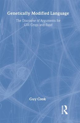 Genetically Modified Language: The Discourse of... 0415314674 Book Cover
