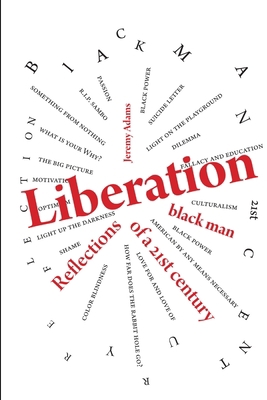 Liberation: Reflections of a 21st Century Black... 1300756969 Book Cover