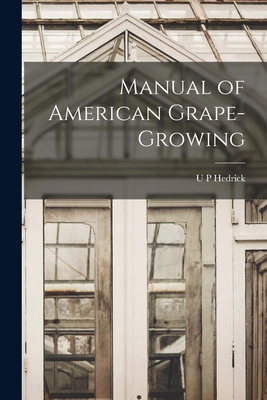 Manual of American Grape-growing 1016080980 Book Cover