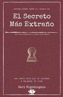 El secreto más extraño: Una corta guía que te a... [Spanish] B08HGLNLY1 Book Cover