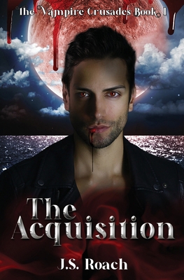 The Vampire Crusades: The Acquisition B0D9Z9N2BW Book Cover