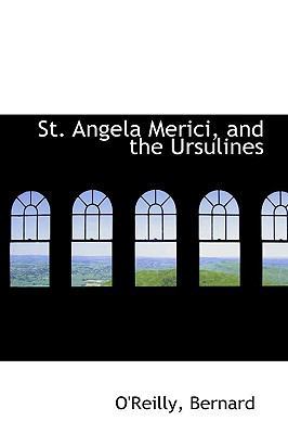 St. Angela Merici, and the Ursulines 1110308523 Book Cover