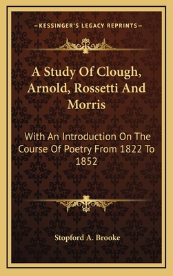 A Study of Clough, Arnold, Rossetti and Morris:... 1163415049 Book Cover