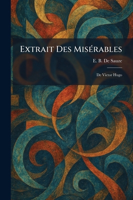 Extrait Des MisÃ(c)rables: De Victor Hugo 1025394526 Book Cover