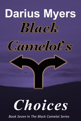 Black Camelot's Choices B0G2TWBH88 Book Cover