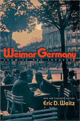Weimar Germany: Promise and Tragedy - New and E... 0691157960 Book Cover