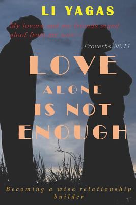 Love Alone Is Not Enough 1726847837 Book Cover