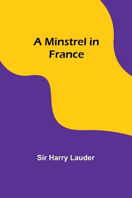 A Minstrel in France 9357391134 Book Cover