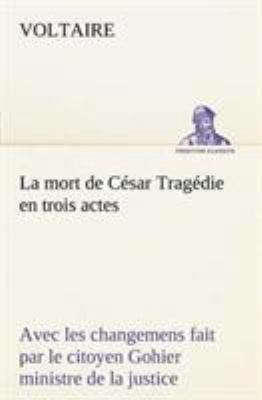 La mort de César Tragédie en trois actes - avec... [French] 3849127052 Book Cover