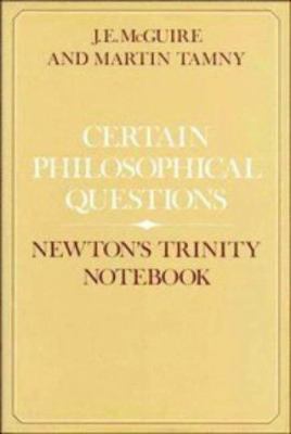 Certain Philosophical Questions: Newton's Trini... 0521231647 Book Cover