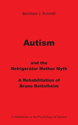 Autism and the Refrigerator Mother Myth: A Reha... 3749446466 Book Cover