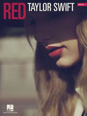 Taylor Swift - Red (Hal Leonard Ukulele Songbook) 1480321648 Book Cover