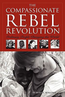 The Compassionate Rebel Revolution: Ordinary Pe... 1936400081 Book Cover