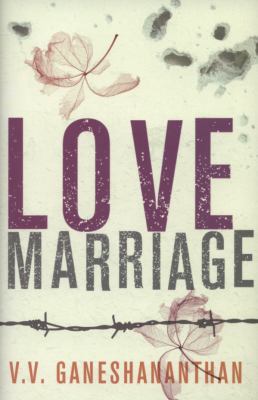 Love Marriage. V.V. Ganeshananthan 0297853171 Book Cover