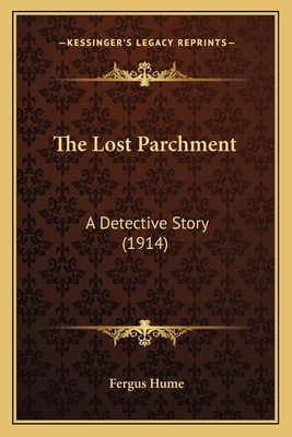 The Lost Parchment: A Detective Story (1914) 116511223X Book Cover