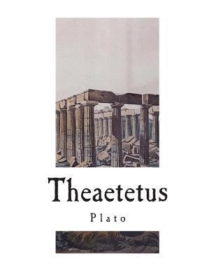 Theaetetus: A Socratic Dialogue 1724241982 Book Cover