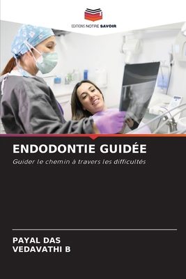 Endodontie Guidée [French] 6203449059 Book Cover