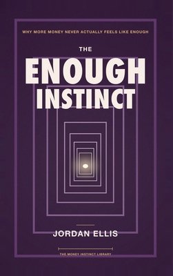 The Enough Instinct: Why More Money Never Actua... 1804284769 Book Cover