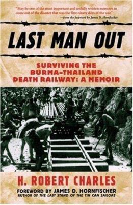 Last Man Out: Surviving the Burma-Thailand Deat... 076032820X Book Cover