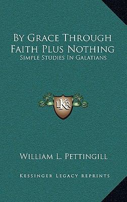 By Grace Through Faith Plus Nothing: Simple Stu... 1164471686 Book Cover