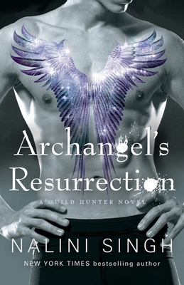 Archangel's Resurrection (The Guild Hunter Series) 1473231493 Book Cover