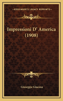 Impressioni D' America (1908) [Italian] 1165452545 Book Cover