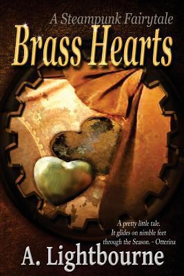 Brass Hearts: A SteamPunk Fairytale 1718967667 Book Cover