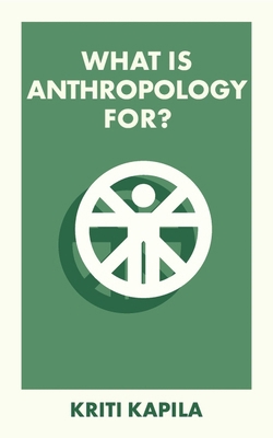 What Is Anthropology For? 1529230314 Book Cover