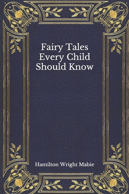 Fairy Tales Every Child Should Know B08NRZGD8Y Book Cover