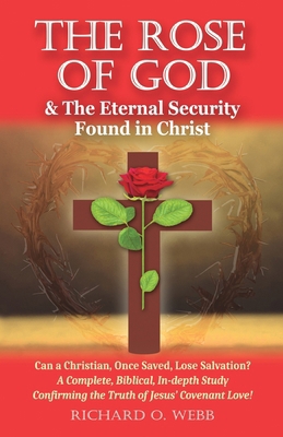 The Rose of God & The Eternal Security Found in...            Book Cover